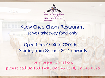 Kaew Chao Chom Restaurant serves
takeaway food only / 28 June 2021