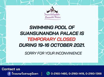 Swimming pool of Suansunandha Palace is
temporary closed