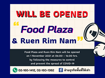 Food Plaza and Ruen Rim Nam will be
opened on 1 November 2021