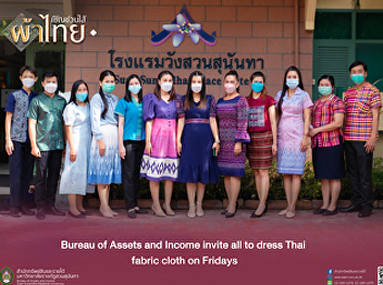 Bureau of Assets and Income invite all
to dress Thai fabric cloth on Fridays