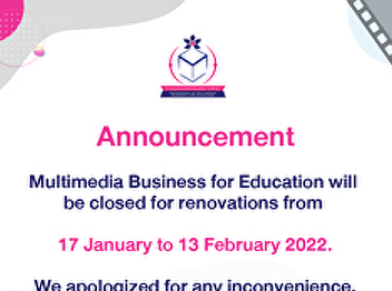 Announcement Multimedia Business for
Education will be closed for renovations
from 17 January to 13 February 2022.